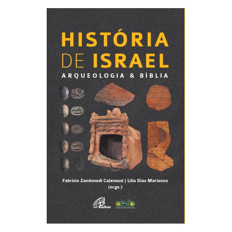 HISTÓRIA DE ISRAEL: ARQUEOLOGIA E BÍBLIA