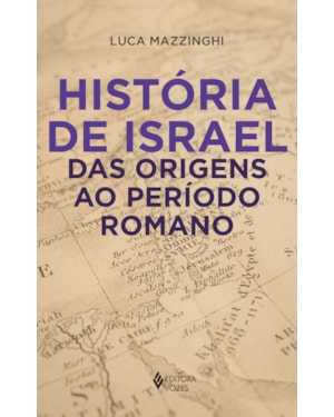 HISTÓRIA DE ISRAEL DAS ORIGENS AO PERÍODO ROMANO