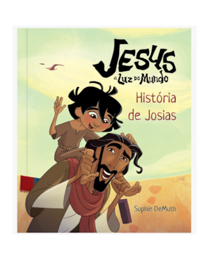 História de Josias: Jesus: a luz do mundo