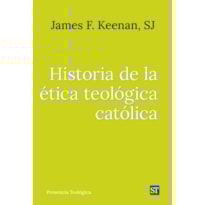 HISTORIA DE LA ÉTICA TEOLÓGICA CATÓLICA