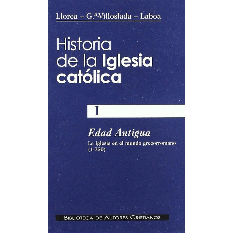 HISTORIA DE LA IGLESIA CATOLICA I - EDAD ANTIGUA - 1ª