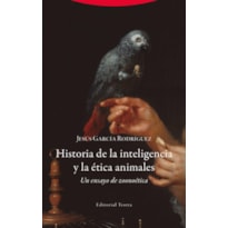HISTORIA DE LA INTELIGENCIA Y LA ETICA ANIMALES