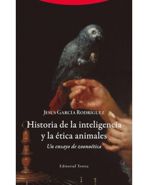 HISTORIA DE LA INTELIGENCIA Y LA ETICA ANIMALES