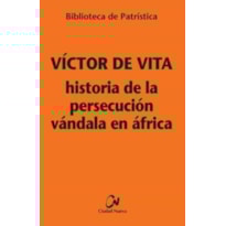 HISTORIA DE LA PERSECUCION VANDALA EN AFRICA HISTORIA DE LA PERSECUCION VANDALA EN AFRICA