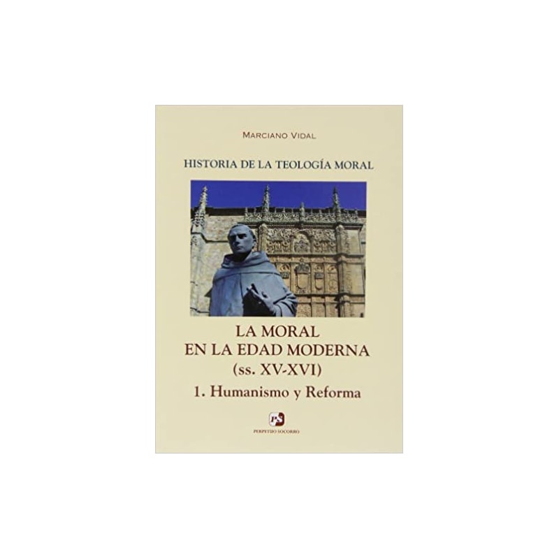 HISTORIA DE LA TEOLOGIA MORAL IV/1 -  EN LA EDAD MODERNA IV/1, LA  - 1ª