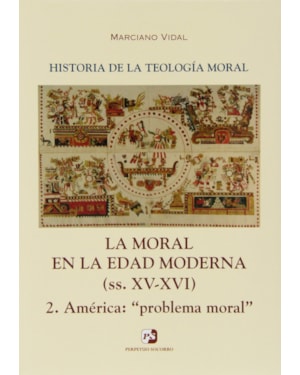 HISTORIA DE LA TEOLOGIA MORAL IV/2 - MORAL EN LA EDAD MODERNA - 1ª