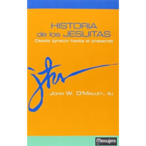 HISTORIA DE LOS JESUITAS - DESDE IGNACIO HASTA EL PRESENTE