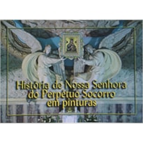 HISTORIA DE N.SRA.DO PERPETUO SOCORRO EM PINTURAS