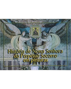 HISTORIA DE N.SRA.DO PERPETUO SOCORRO EM PINTURAS