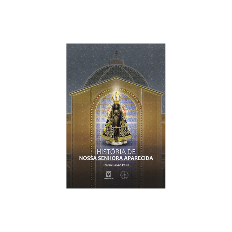 HISTÓRIA DE NOSSA SENHORA APARECIDA