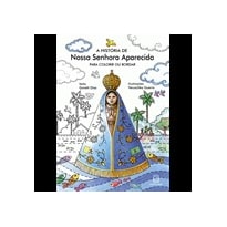 HISTÓRIA DE NOSSA SENHORA APARECIDA PARA COLORIR OU BORDAR