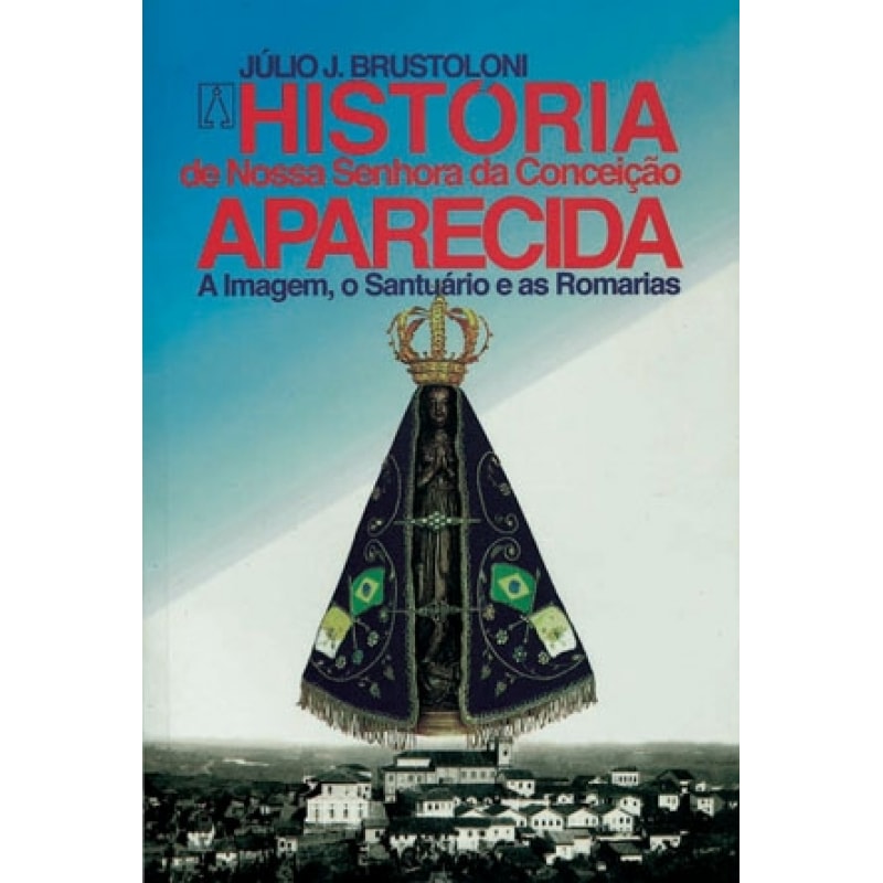 HISTORIA DE NOSSA SRA.CONCEICAO APARECIDA - A IMAGEM...