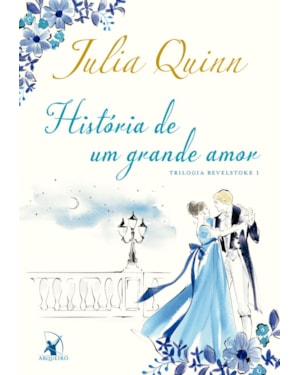 HISTÓRIA DE UM GRANDE AMOR (TRILOGIA BEVELSTOKE - LIVRO 1)
