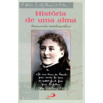 História de uma alma: manuscritos autobiográficos