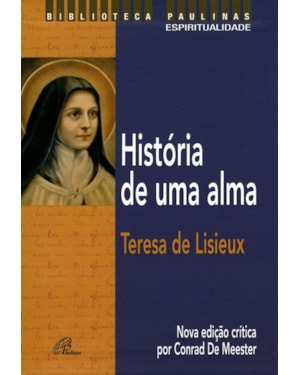 História de uma alma - teresa de lisieux: nova edição crítica por conrad de meester
