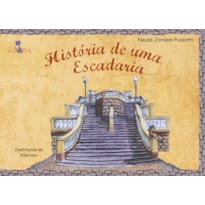 HISTÓRIA DE UMA ESCADARIA HISTÓRIA DE UMA ESCADARIA