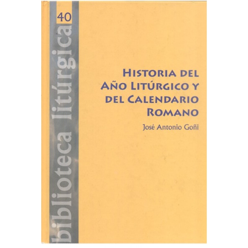 HISTORIA DEL ANO LITURGICO Y DEL CALENDARIO ROMANO