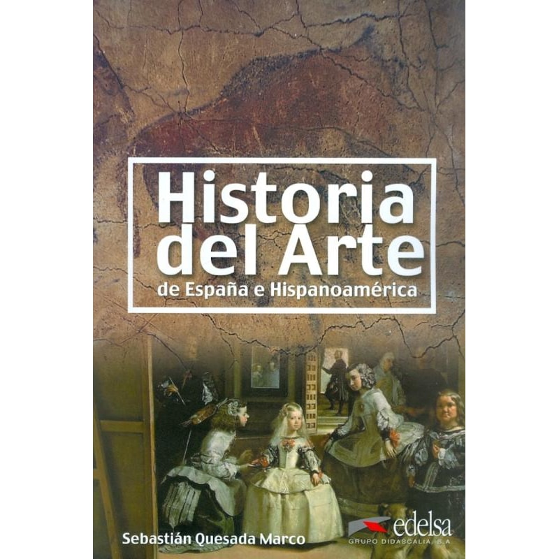 HISTORIA DEL ARTE DE ESPANA E HISPANOAMERICA - NIVEL B2-C2