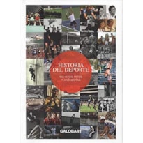 Historia del deporte: 100 hitos, mitos y anécdotas del deporte