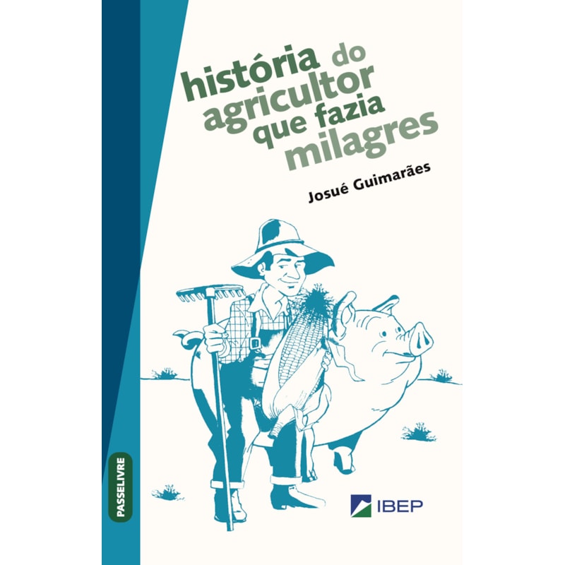 HISTÓRIA DO AGRICULTOR QUE FAZIA MILAGRES