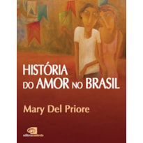 HISTÓRIA DO AMOR NO BRASIL