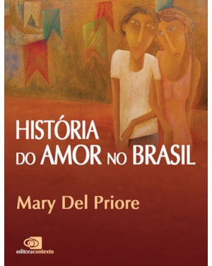 HISTÓRIA DO AMOR NO BRASIL