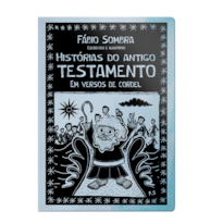 HISTÓRIA DO ANTIGO TESTAMENTO EM VERSOS DE CORDEL