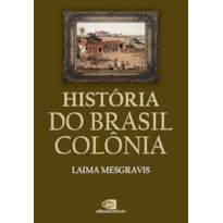 HISTÓRIA DO BRASIL COLÔNIA