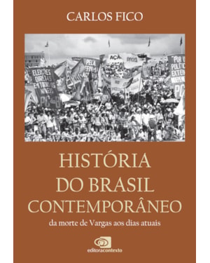 HISTÓRIA DO BRASIL CONTEMPORÂNEO - DA MORTE DE VARGAS AOS DIAS ATUAIS