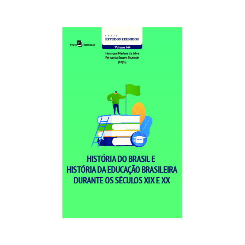 História do Brasil e História da Educação brasileira durante os séculos XIX e XX