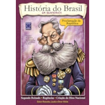 HISTÓRIA DO BRASIL EM QUADRINHOS - PROCLAMAÇÃO DA REPÚBLICA