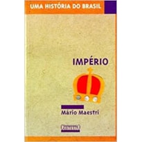 HISTORIA DO BRASIL - IMPERIO - 1ª