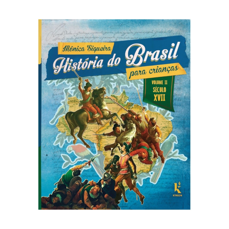 HISTÓRIA DO BRASIL PARA CRIANÇAS: VOL. II - SÉCULO XVII