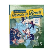 HISTÓRIA DO BRASIL PARA CRIANÇAS: VOL. III - SÉCULO XVIII