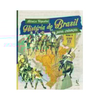 HISTÓRIA DO BRASIL PARA CRIANÇAS: VOL. IV - SÉCULO XIX