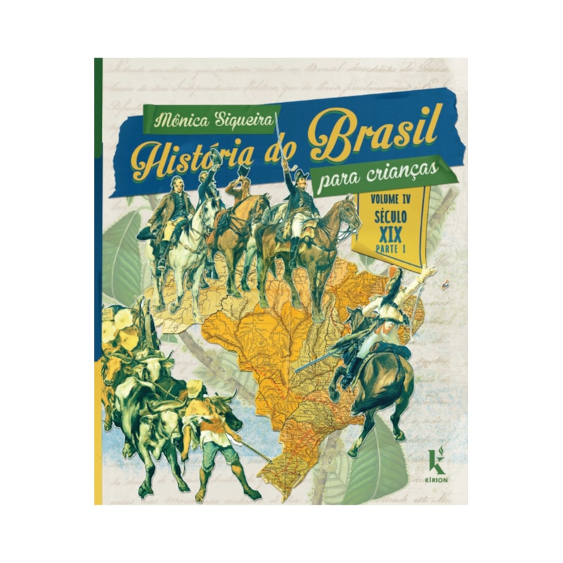 HISTÓRIA DO BRASIL PARA CRIANÇAS: VOL. IV - SÉCULO XIX