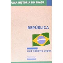 HISTÓRIA DO BRASIL - REPÚBLICA