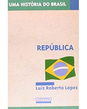 HISTÓRIA DO BRASIL - REPÚBLICA