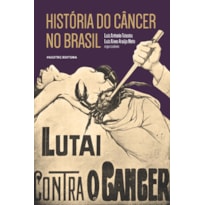 HISTÓRIA DO CÂNCER NO BRASIL