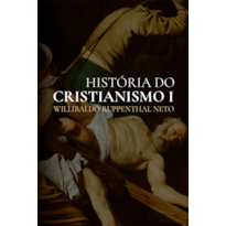 História do Cristianismo: da Antiguidade Até a Reforma Protestante: da antiguidade até a reforma protestante