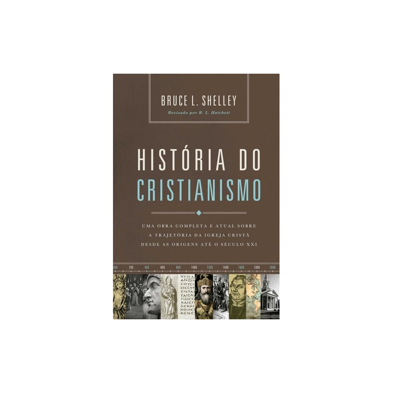 HISTÓRIA DO CRISTIANISMO: UMA OBRA COMPLETA E ATUAL SOBRE A TRAJETÓRIA DA IGREJA CRISTÃ DESDE AS ORIGENS ATÉ O SÉCULO XXI