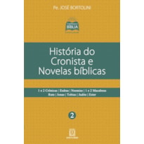 HISTÓRIA DO CRONISTA E NOVELAS BÍBLICAS