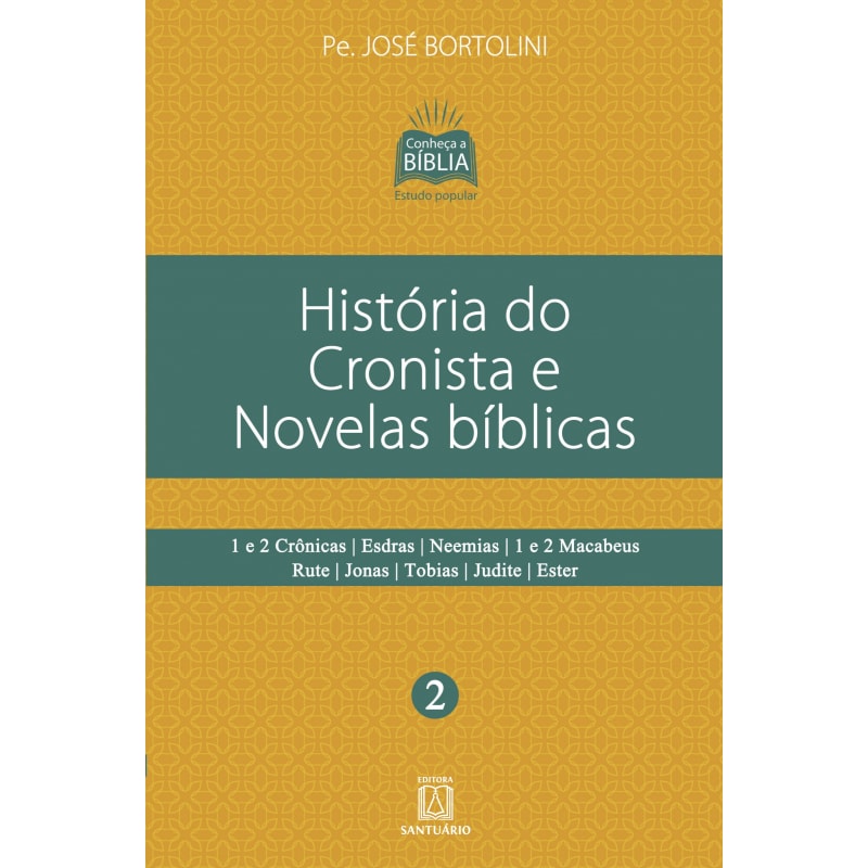 HISTÓRIA DO CRONISTA E NOVELAS BÍBLICAS