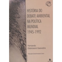 HISTORIA DO DEBATE AMBIENTAL NA POLITICA MUNDIAL1945-1992