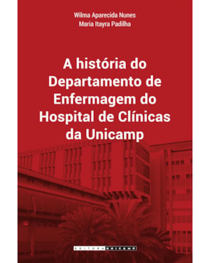 HISTÓRIA DO DEPARTAMENTO DE ENFERMAGEM DO HOSPITAL DE CLÍNICAS DA UNICAMP, A