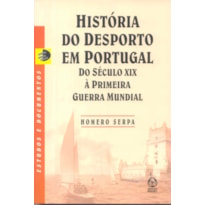 HISTORIA DO DESPORTO EM PORTUGAL - DO SECULO XIX A...