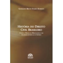 História do direito civil brasileiro: ensino e produção bibliográfica nas academias jurídicas do império