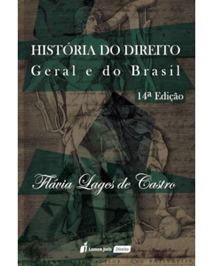 HISTÓRIA DO DIREITO GERAL E DO BRASIL - 14ª ED. - 2022