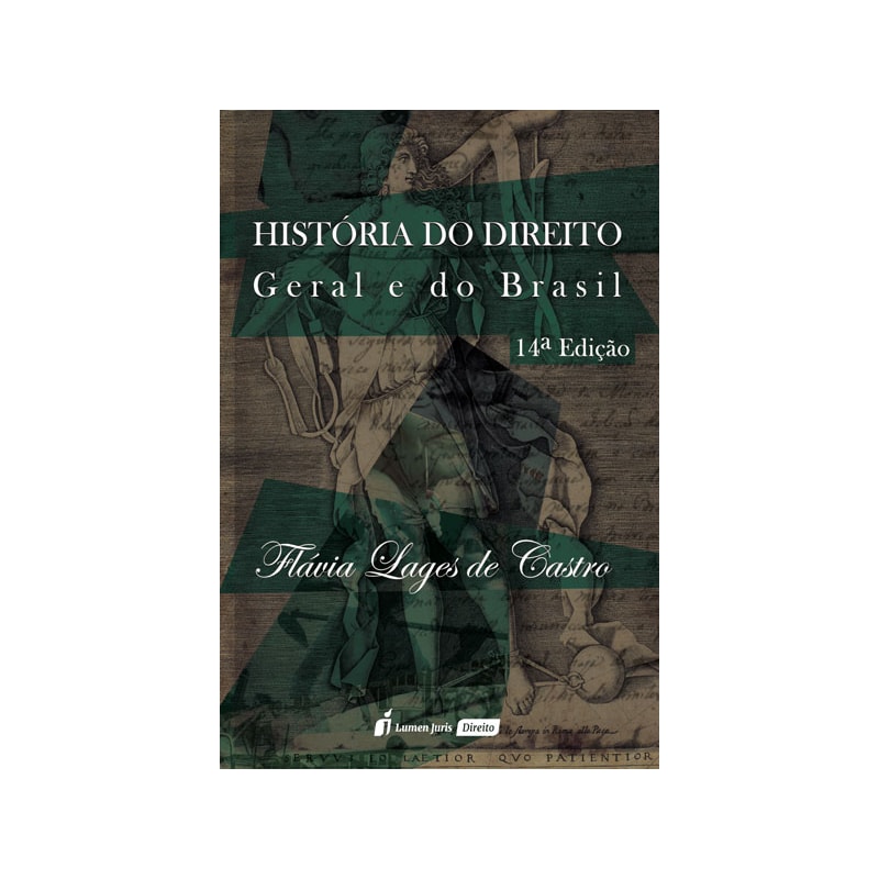 HISTÓRIA DO DIREITO GERAL E DO BRASIL - 14ª ED. - 2022