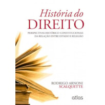 HISTÓRIA DO DIREITO: PERSPECTIVAS HISTÓRICO-CONSTITUCIONAIS DA RELAÇÃO ENTRE ESTADO E RELIGIÃO